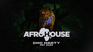 DMC MARTY - AFROHOUSE MIX MAY 2024