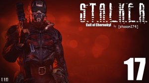 S.T.A.L.K.E.R. - Call of Chernobyl [stason174] v.6.03 #17 @Caesar236