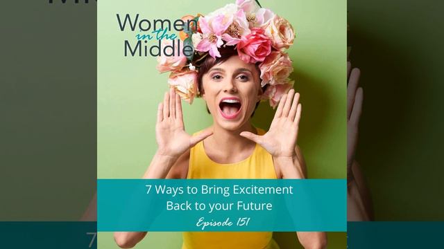 EP #151: Seven Ways to Bring Excitement Back to your Future смотреть онлайн