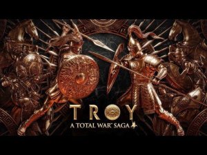 Total War Saga Troy – мифологическая трактовка событий известной войны. - Трейлер.