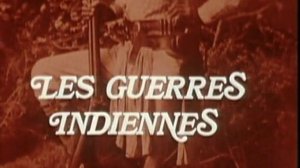 Les guerres indiennes (0_6) - generique- LPDM