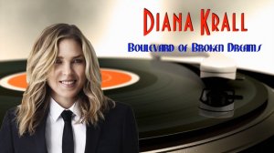 Diana Krall "Boulevard of Broken Dreams"