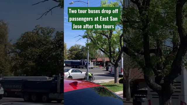 Two tour buses dropped off the passengers at the East San Jose