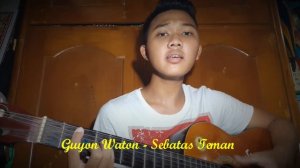 Guyon Waton - Sebatas Teman [ Cover ]