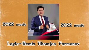 Ilhomjon Farmonov LAYLO-REMIX baho bering 2022MUSIC FARMONOVLAR_STUDIO
