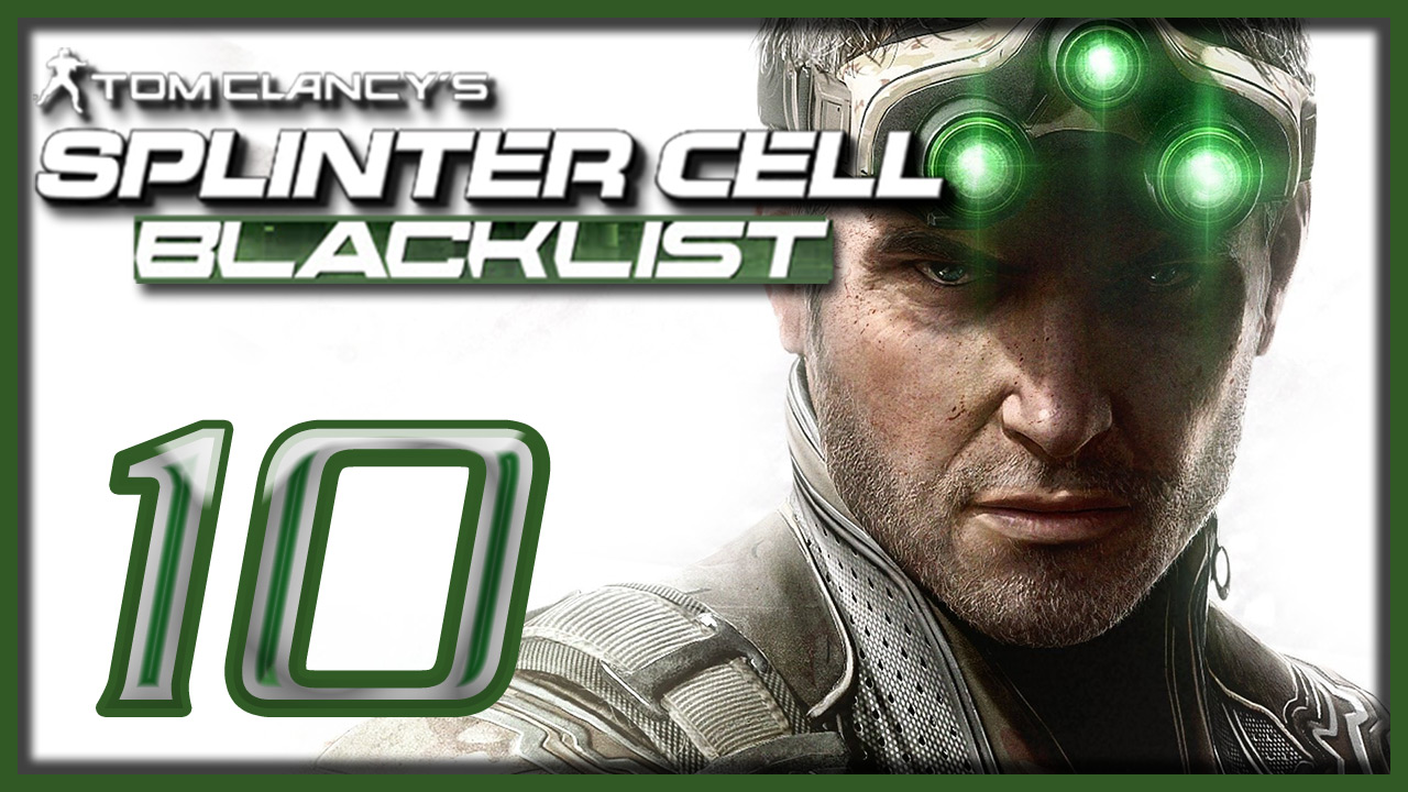 Tom Clancy's Splinter Cell: Blacklist - Прохождение игры на русском [#10] | PC (2013 г.)