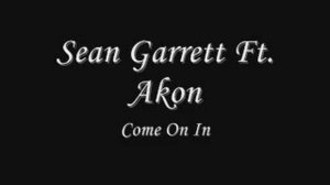 Sean Garrett Ft. Akon - Come On In