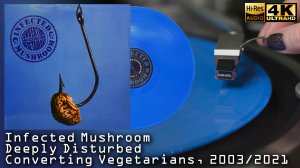 Infected Mushroom - Deeply Disturbed (Converting Vegetarians), 2003 2021 Vinyl video 4K, 24bit/96kHz