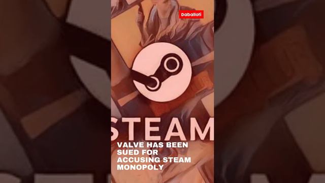 Valve has been sued for accusing Steam Monopoly