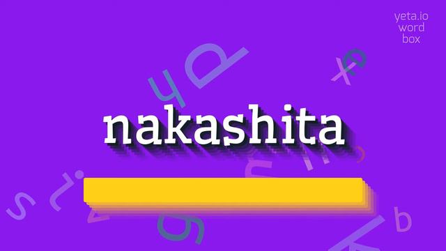 HOW TO PRONOUNCE NAKASHITA? #nakashita смотреть онлайн
