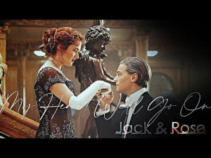 Rose & Jack [Titanic] My heart will go on