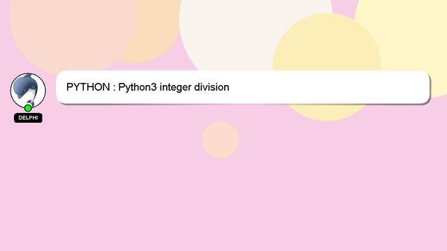 PYTHON : Python3 integer division