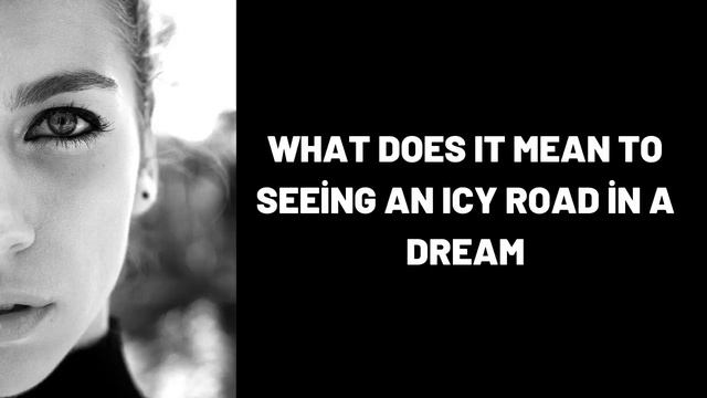 What Does It Mean To Seeing an Icy Road in a Dream? смотреть онлайн