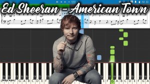 Ed Sheeran - American Town [Piano Tutorial | Sheets | MIDI] Synthesia