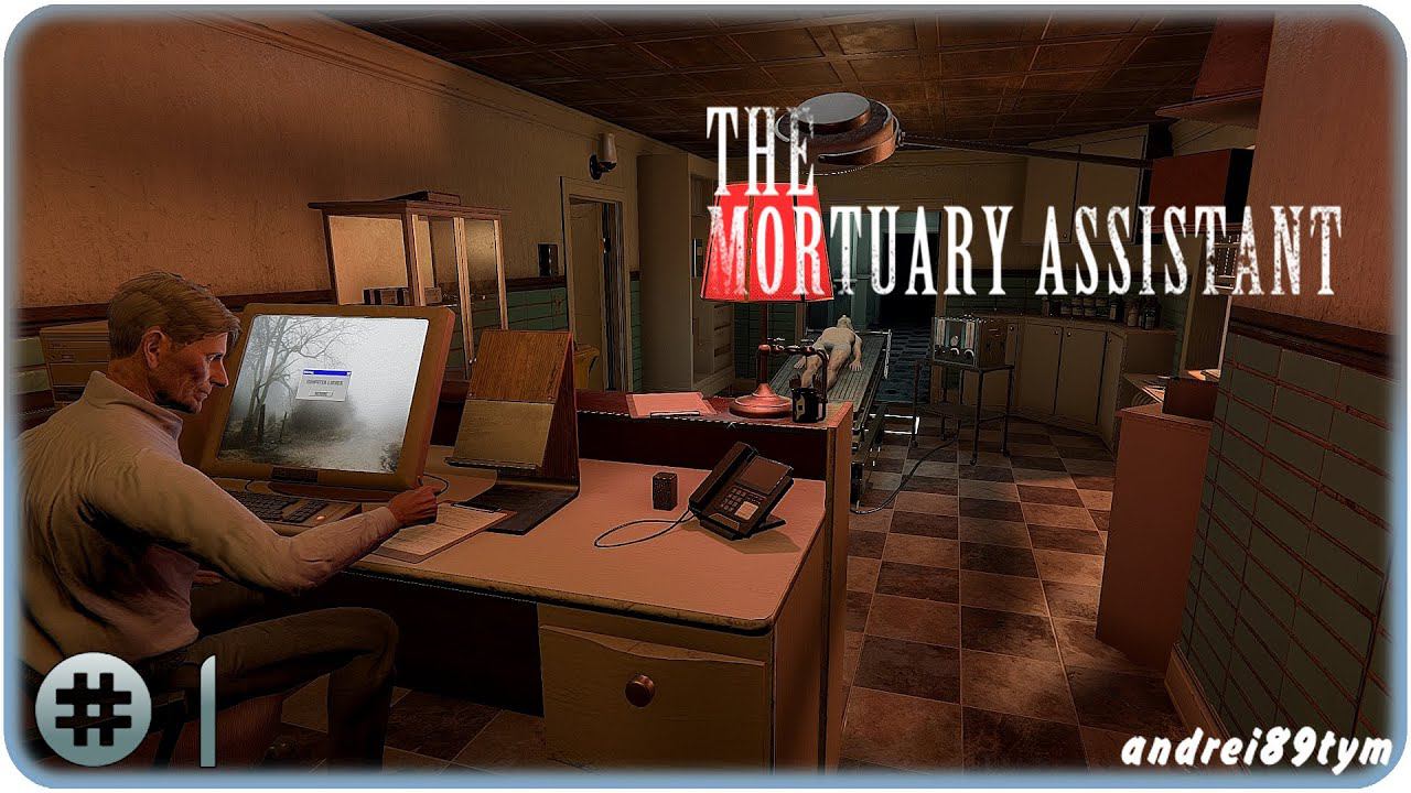 The Mortuary Assistant. Прохождение 1 (18.12.2023)