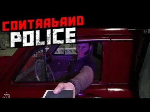 ПОЙМАЛ КОНТРАБАНДИСТА (Contraband Police) Прохождение #2