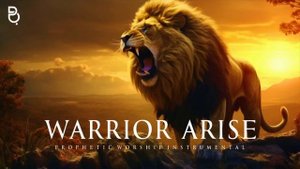 Warrior Arise | Prophetic Warfare Prayer Instrumental