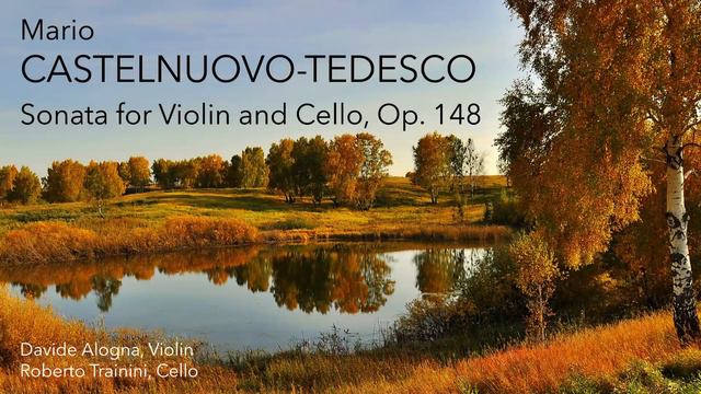 Mario Castelnuovo-Tedesco - Sonata for Violin and Cello, Op. 148 смотреть онлайн