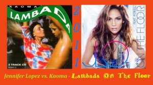 Jennifer Lopez vs Kaoma  - Lambada On The Floor (Remix)