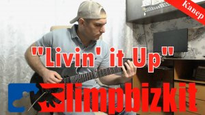 Limp Bizkit - Livin' It Up (кавер)