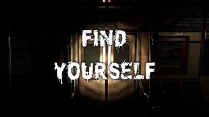 Find Yourself ➤ ПОЛНОЕ ПРОХОЖДЕНИЕ