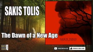 SAKIS TOLIS  - THE DAWN OF A NEW AGE  (HQ)