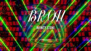 BRON  - Infinity stone