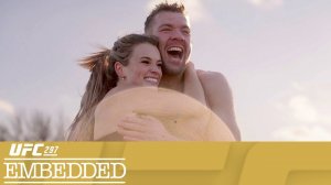 UFC 297: Embedded - Эпизод 2