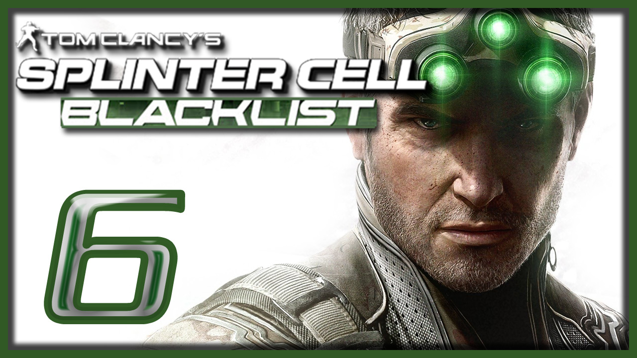 Tom Clancy's Splinter Cell: Blacklist - Прохождение игры на русском [#6] | PC (2013 г.)