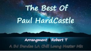 The Best Of Paul Hardcastle Chill Lounge Jazz Mega Mix Feat. Robert T  Dj Dundee LA