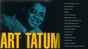 The Very Best of Art Tatum - Art Tatum Greatest Hits Full Album