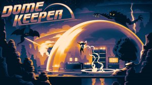 Снова копать.#1 Dome Keeper (ver.4+) *** New content *** Прохождение.