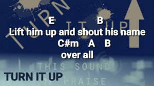 TURN IT UP - PLANETSHAKERS (Lyrics and Chords) @planetshakerstv