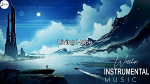 The Best Worship Instrumental Music Playlist Of All Time - Best Piano Instrumental Music Collection