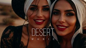 Desert Music - Ethnic & Deep House Mix 2024 [Vol.68]