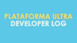 Plataforma ULTRA - Devlog teaser