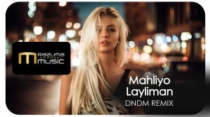 Mahliyo - Layliman (DNDM REMIX)  #новинки_музыки / #хиты / #новые_треки