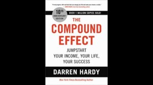 The Compound Effect By Darren Hardy | The Compound Effect Darren Hardy Audiobook