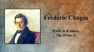 Chopin - Waltz in B minor, Op. 69 no. 2