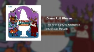 The Found Sound Orchestra - Drum Roll Please