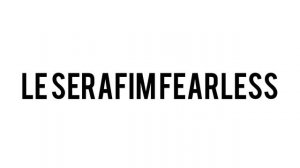 le serafim fearless.