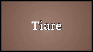 Tiare Meaning