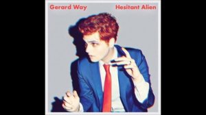 Gerard Way - Brother - Hesitant Alien