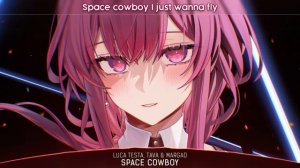 Nightcore - Space Cowboy (Lyrics)