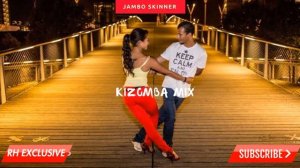 Kizomba Mix - Remixes /Cover Of Popular Songs - Jambo Skinner (RH EXCLUSIVE)