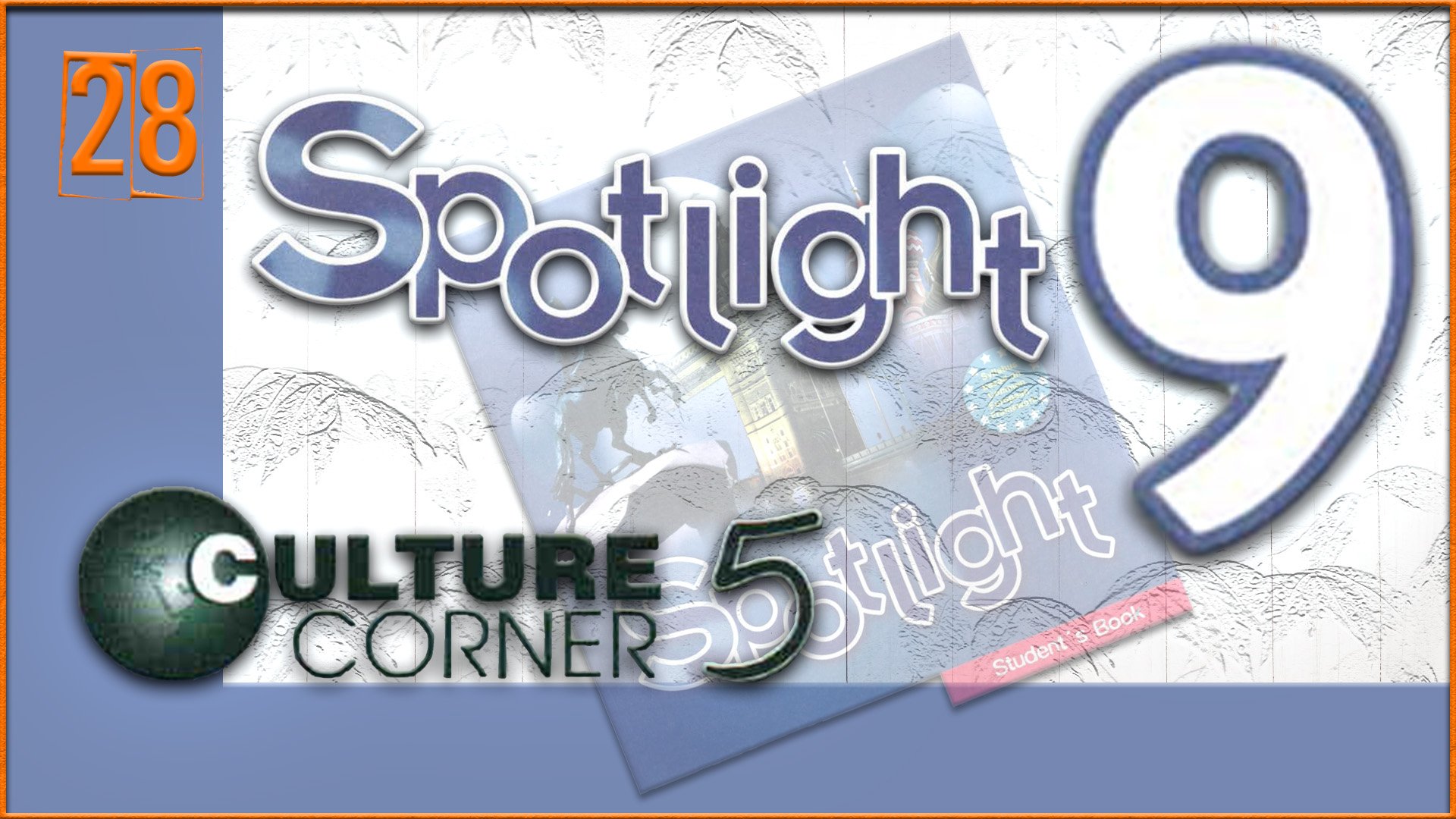 Spotlight 9. Culture Corner 5. Audio #28