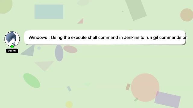 Windows : Using the execute shell command in Jenkins to run git commands on a Windows machine смотреть онлайн