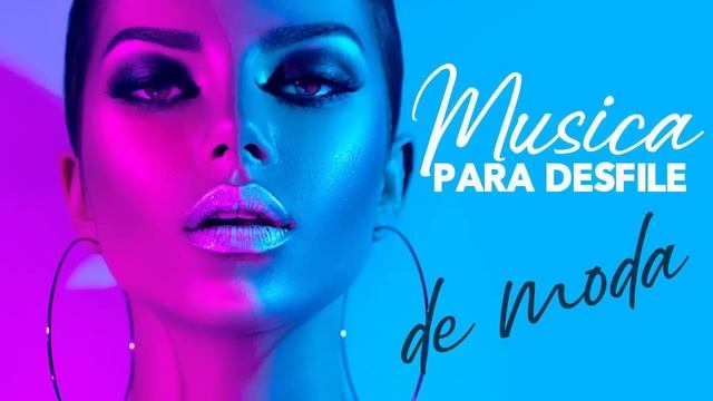 MUSICA para PASARELAS de MODA 2022 смотреть онлайн