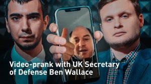 Video-prank with UK Secretary of State for Defence Ben Wallace (Full Video)