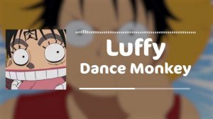 One Piece Luffy - Dance Monkey (AI COVER)